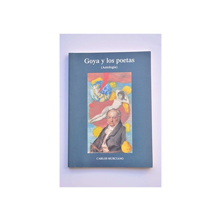 Goya y los poetas (Antología) (Primera edición)